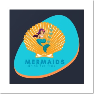 Mermaids Drink for Free Posters and Art